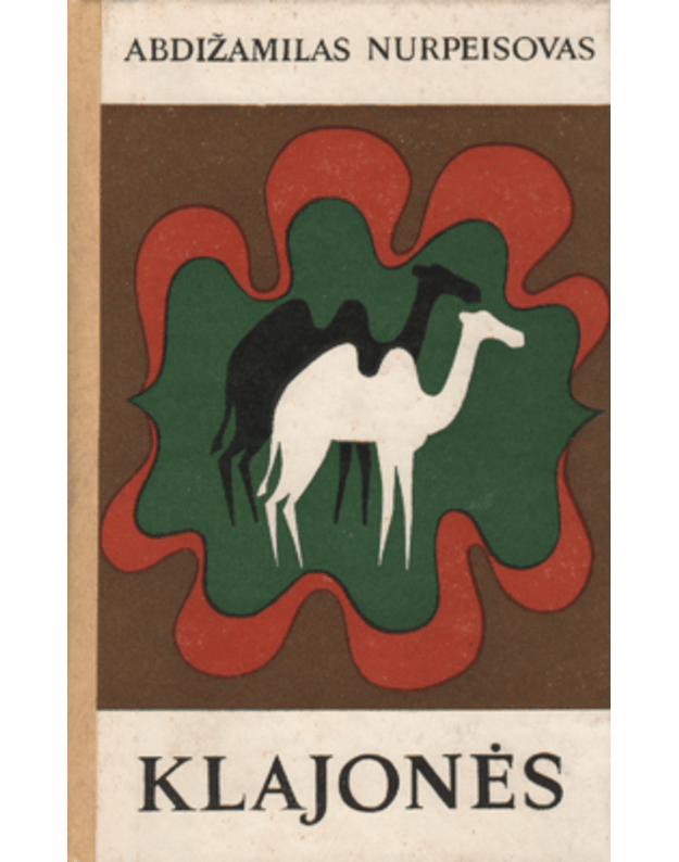 Klajonės. Romanas - Nurpeisovas Abdižamilas