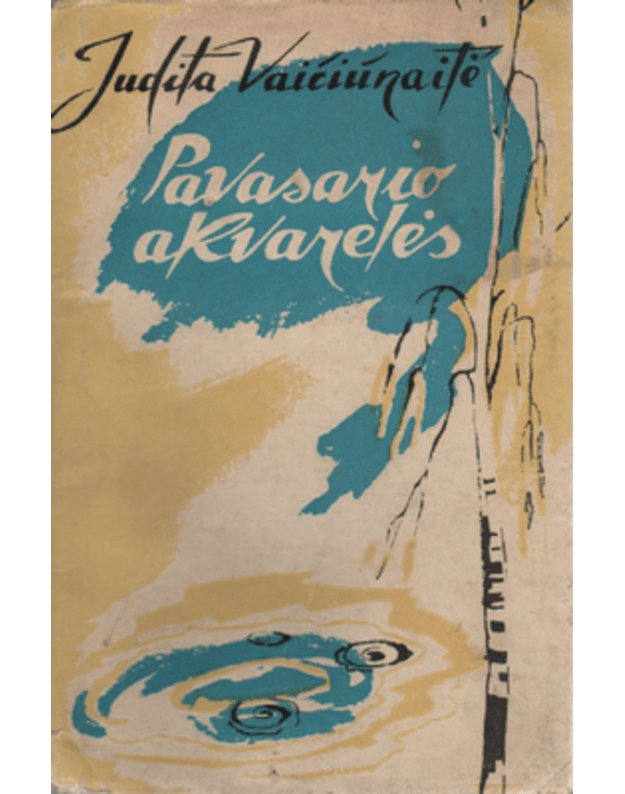 Pavasario akvarelės - Vaičiūnaitė Judita