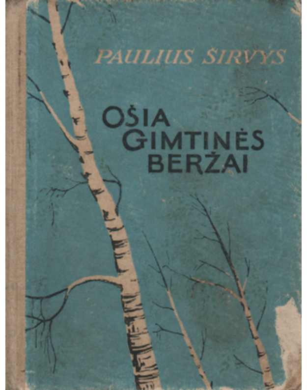 Ošia gimtinės beržai / Eilėraščiai - Širvys Paulius