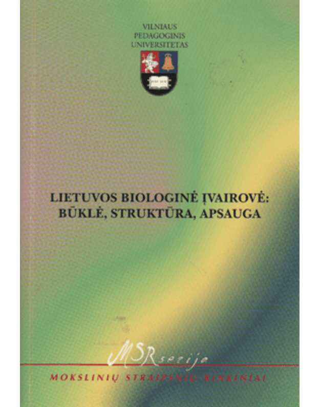 Lietuvos biologinė įvairovė, būklė, struktūra, apsauga / Mokslinių straipsnių rinkinys I - Sudarė Ona Motiejūnaitė