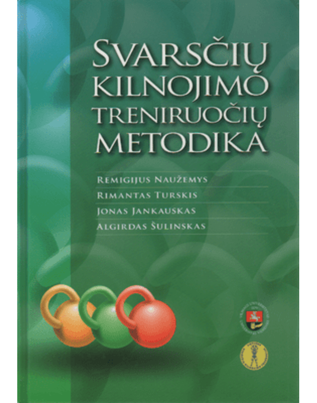 Svarsčių kilnojimo treniruočių metodika - Remigijus Naužemys, Rimantas Turskis, Jonas Jankauskas, Algirdas Šulinskas