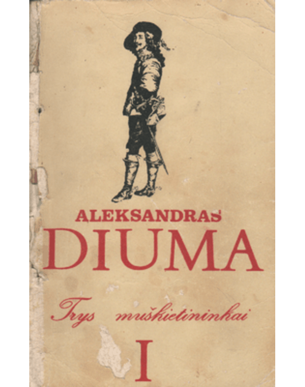Trys muškietininkai. Romanas I - Diuma Aleksandras