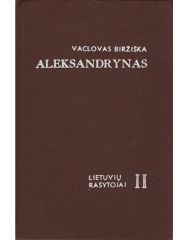 Aleksandrynas. Lietuvių rašytojai. II XVIII-XIX a. - Biržiška Vaclovas
