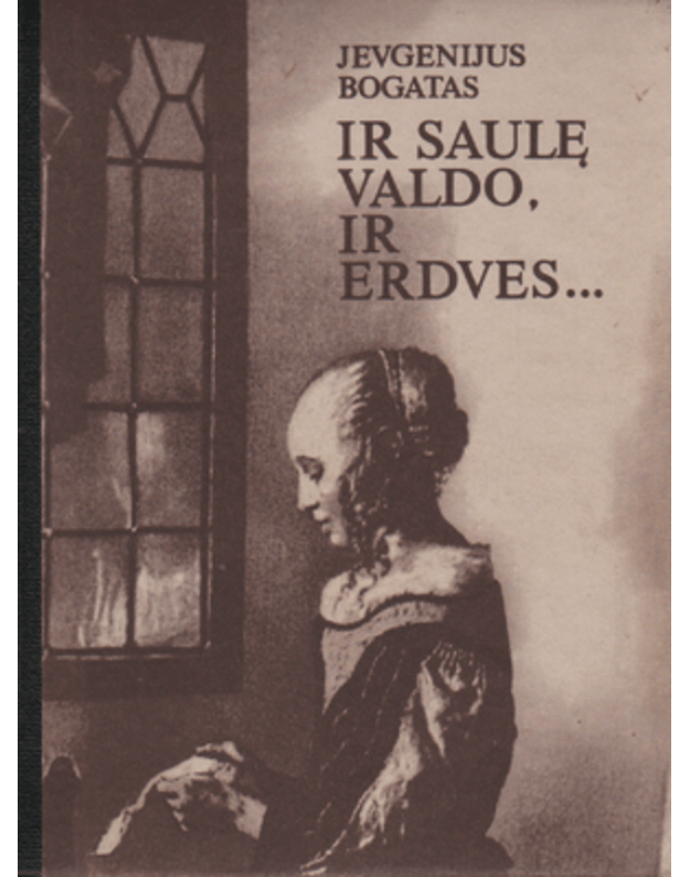 Ir saulę valdo, ir erdves... - Garsių žmonių meilės laiškai 