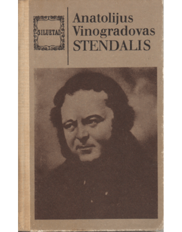 Stendalis / Trys laiko spalvos / Siluetai - Vinogradovas Anatolijus