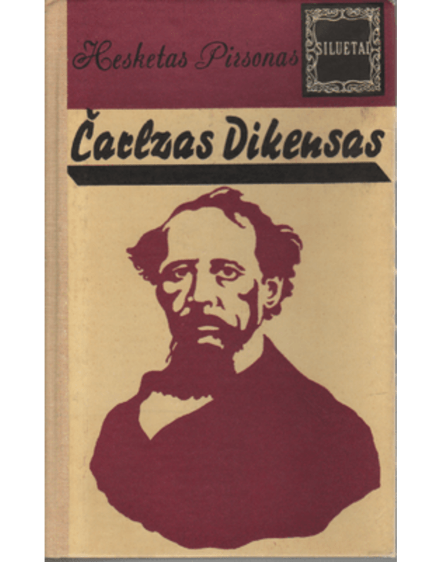 Čarlzas Dikensas / Siluetai - Pirsonas Hesketas