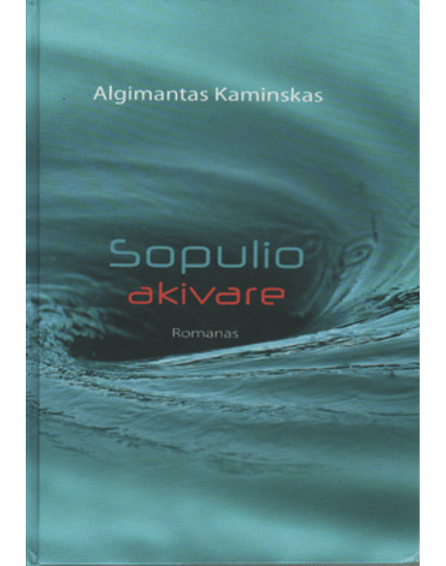 Sopulio akivare. Romanas - Kaminskas Algimantas