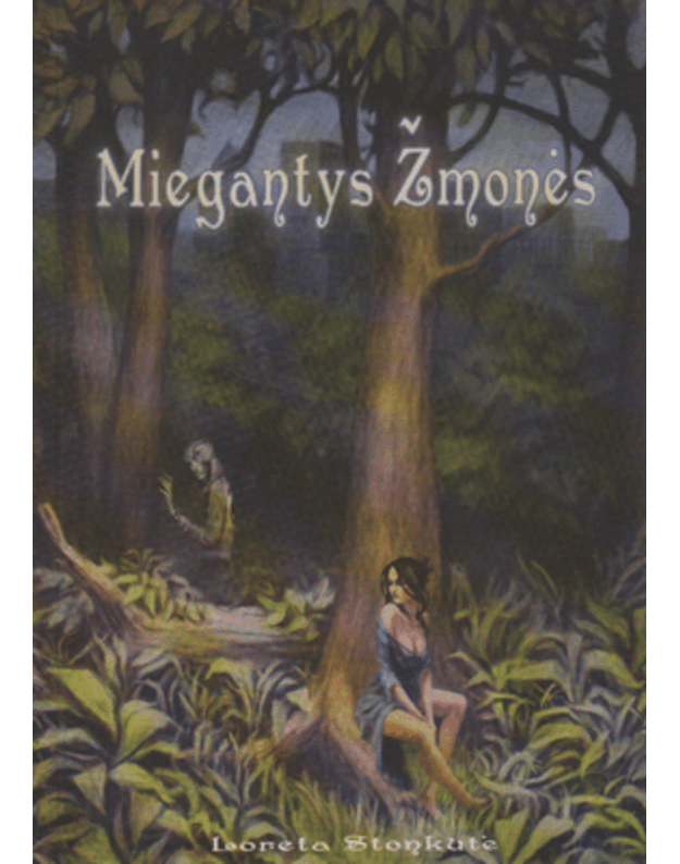 Miegantys žmonės. Romanas - Stonkutė Loreta