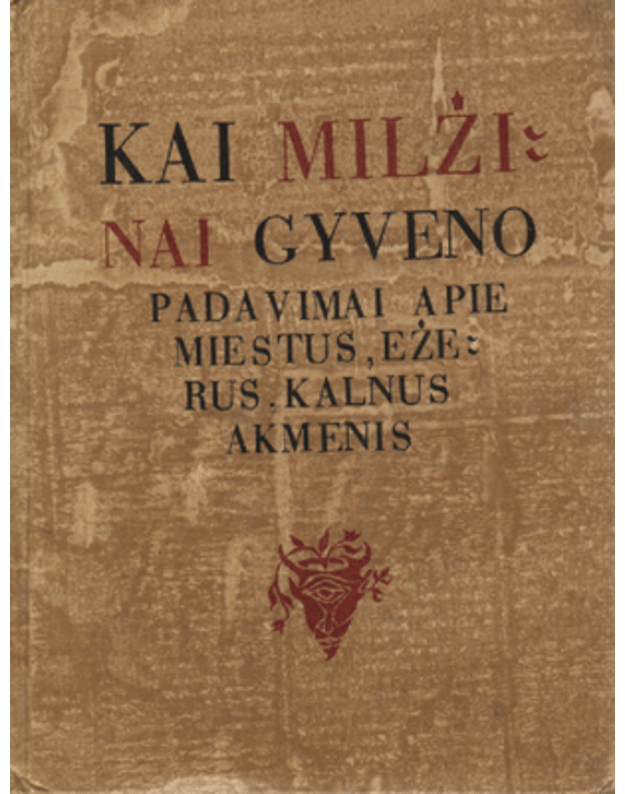 Kai milžinai gyveno - Autorių kolektyvas