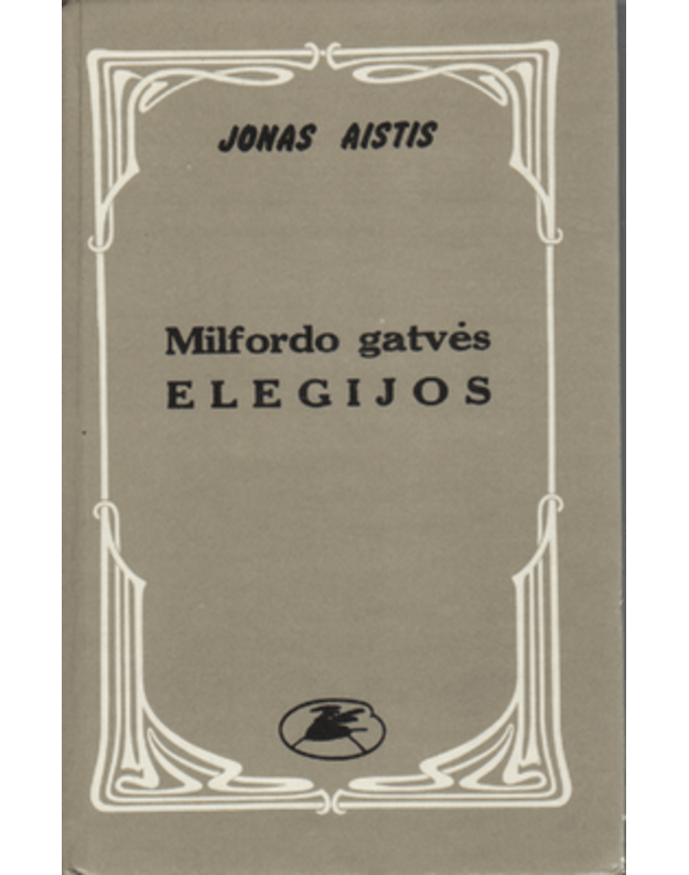Milfordo gatvės elegijos - Aistis Jonas