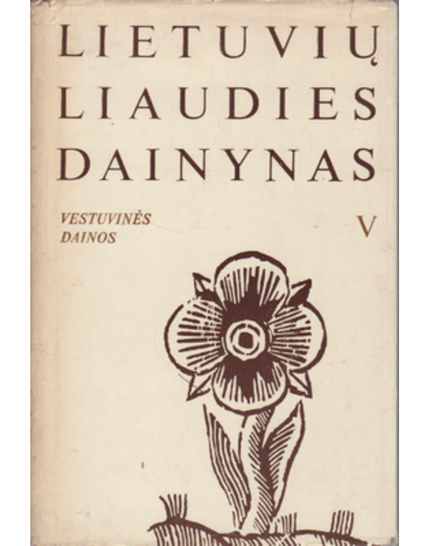 Lietuvių liaudies dainynas. Vestuvinės dainos - Autorių kolektyvas