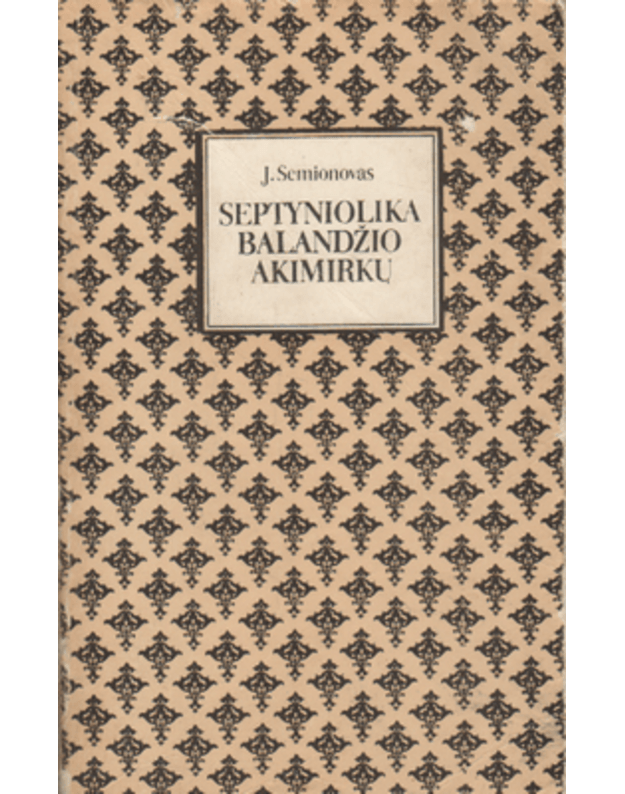 Septymiolika balandzio akimirkų - Semionovas Julianas