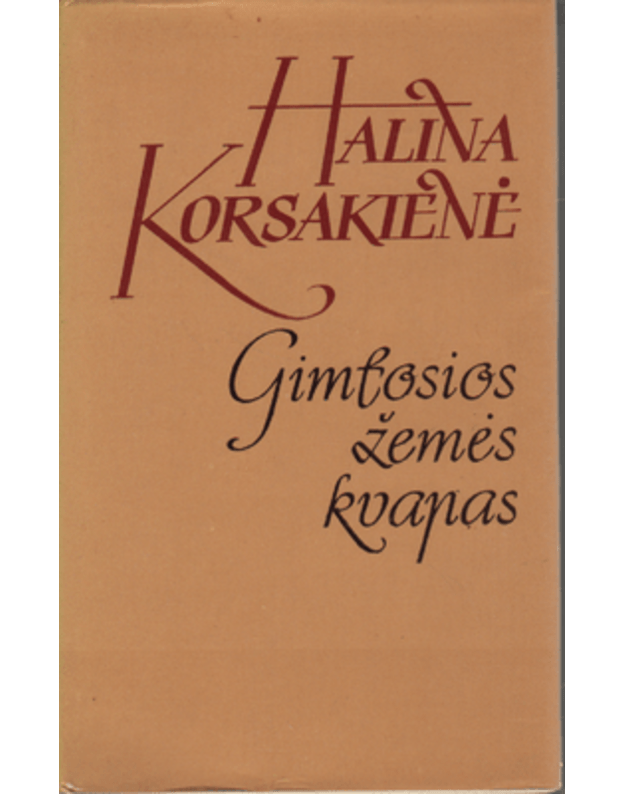 Gimtosios žemės kvapas - Korsakienė Halina