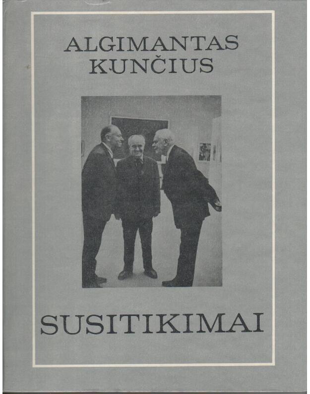 Susitikimai - Kunčius Algimantas 