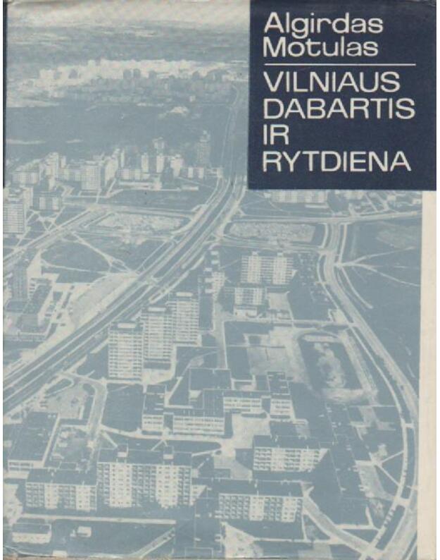 Vilniaus Dabartis ir rytdiena - Motulas Algirdas