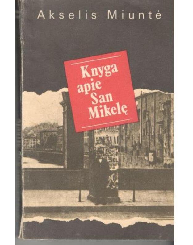 Knyga apie San Mikelę / 2-as leidimas 1991 - Miuntė Akselis 