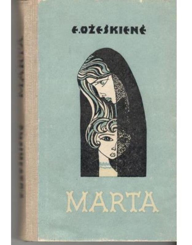 E. Ožeškienė. Marta - Ožeškienė Eliza / iš lenkų kalbos vertė Giedrė Juodvalkytė