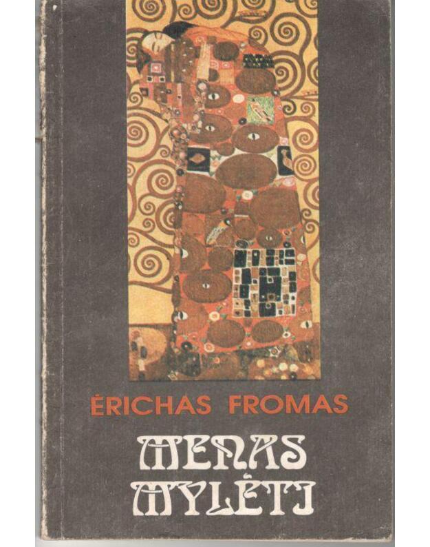 Menas mylėti / 1992 - Fromas Ėrichas 1900-1980 / Fromm Erich