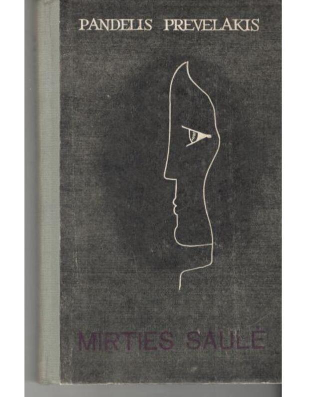 Mirties saulė. Apysaka - Prevelakis Pandelis / iš lenkų kalbos vertė Juozas Stanišauskas
