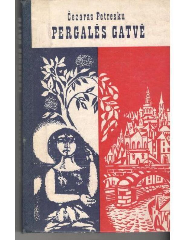 Pergalės gatvė. Romanas - Petresku Čerazas / Rumunija