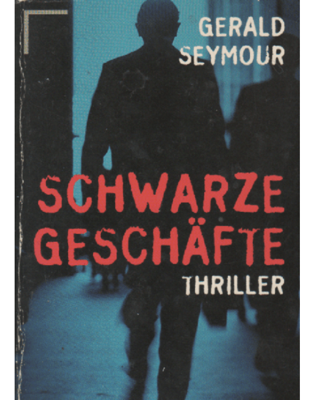 Schwarze geschäfte - Gerald Seymour