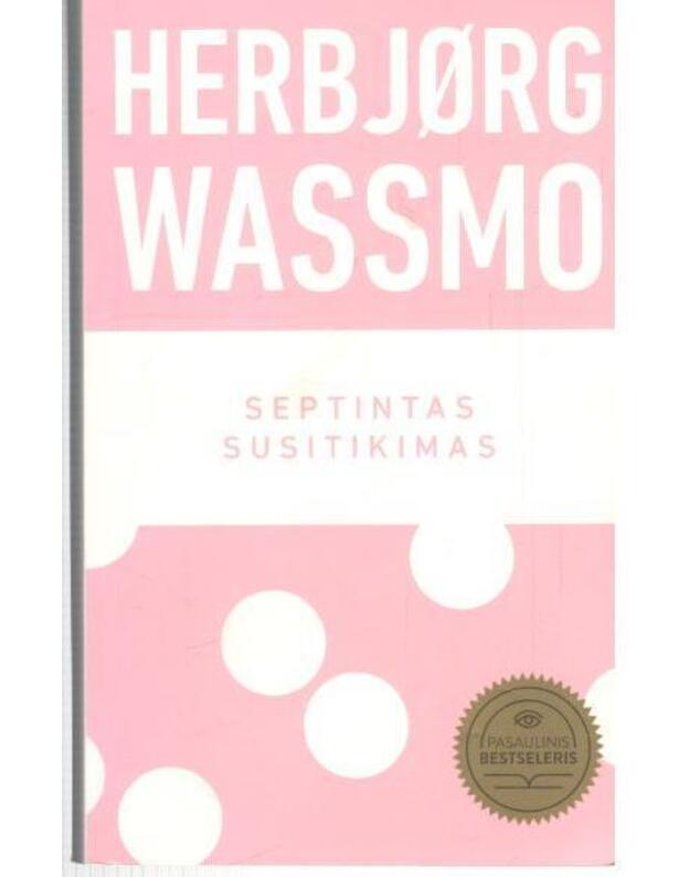 Septintas susitikimas. Romanas / 2015 - Wassmo Herbjorg