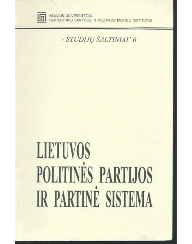 Lietuvos politinės partijos ir partinė sistema. 2 knyga / Studijų šaltiniai 6 - sudarytojai: Algimantas Jankauskas, Egidijus Kūris, Jūratė Novogrockienė