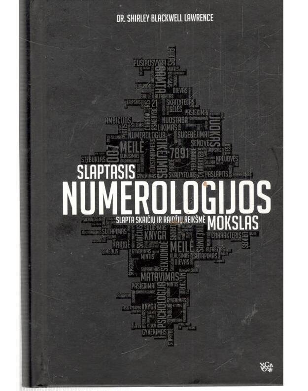 Slaptasis numerologijos mokslas. Slapta skaičių ir raidžių reikšmė - Lawrence Shirley Blackwell