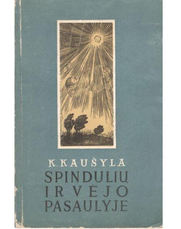 Spindulių ir vėjo pasaulyje - Kaušyla K.
