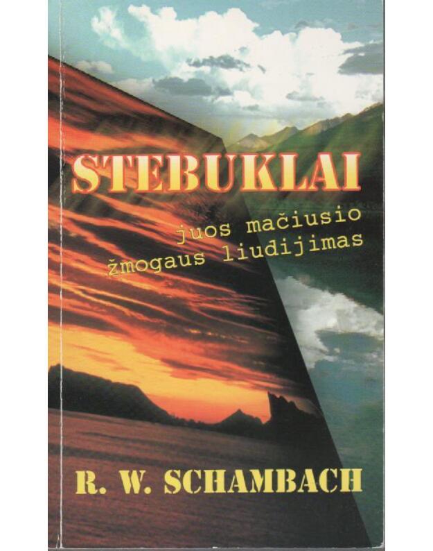 Stebuklai juos mačiusio žmogaus liudijimas - Schambach R. W. 