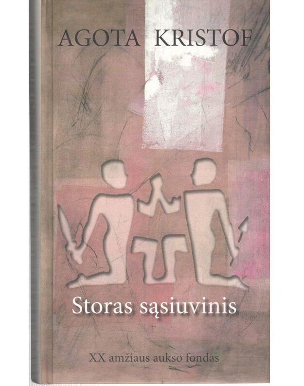 Storas sąsiuvinis. Įrodymas. Trečasis melas / Dvidešimto amžiaus Aukso fondas - Kristof Agota