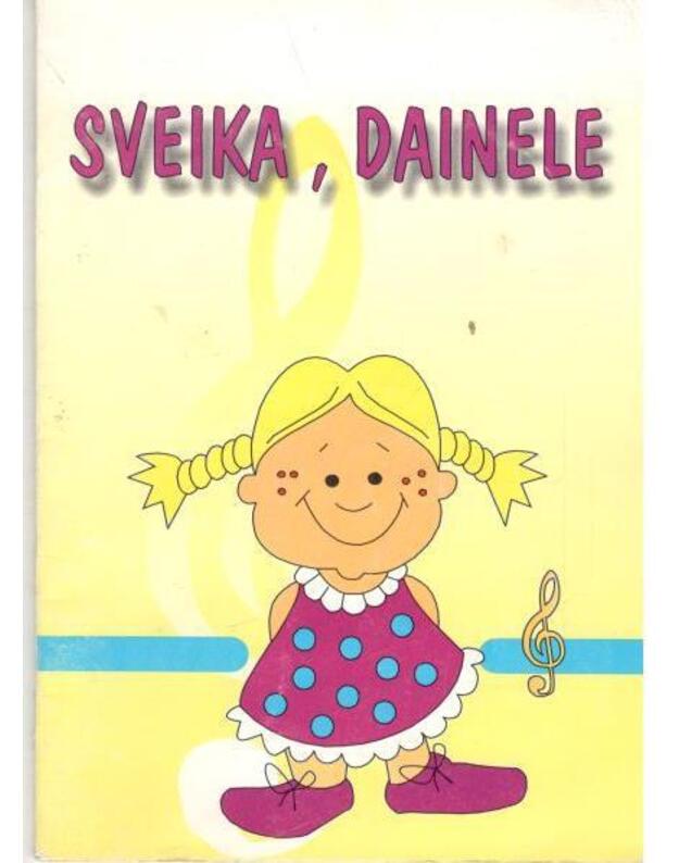 Sveika, dainele - Darafėjienė Audronė, sudarytoja