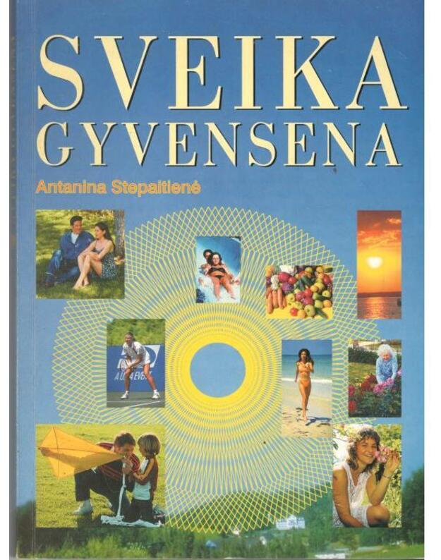 Sveika gyvensena - Stepaitienė Antanina
