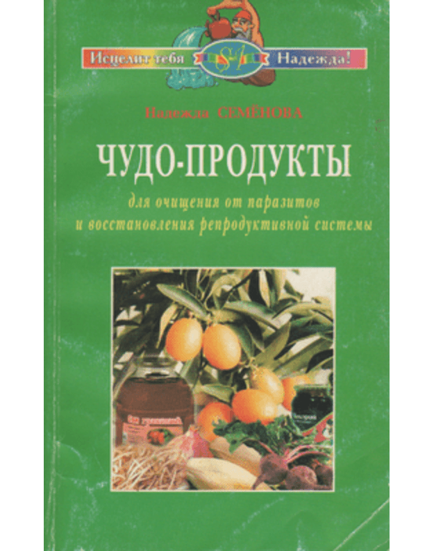 Čudo-produkty - Semionova Nadežda