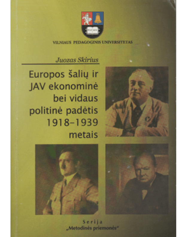 Europos šalių ir JAV ekonominė bei vidaus politinė padėtis 1918-1939 metais. Istorinė apžvalga - Skirius Juozas