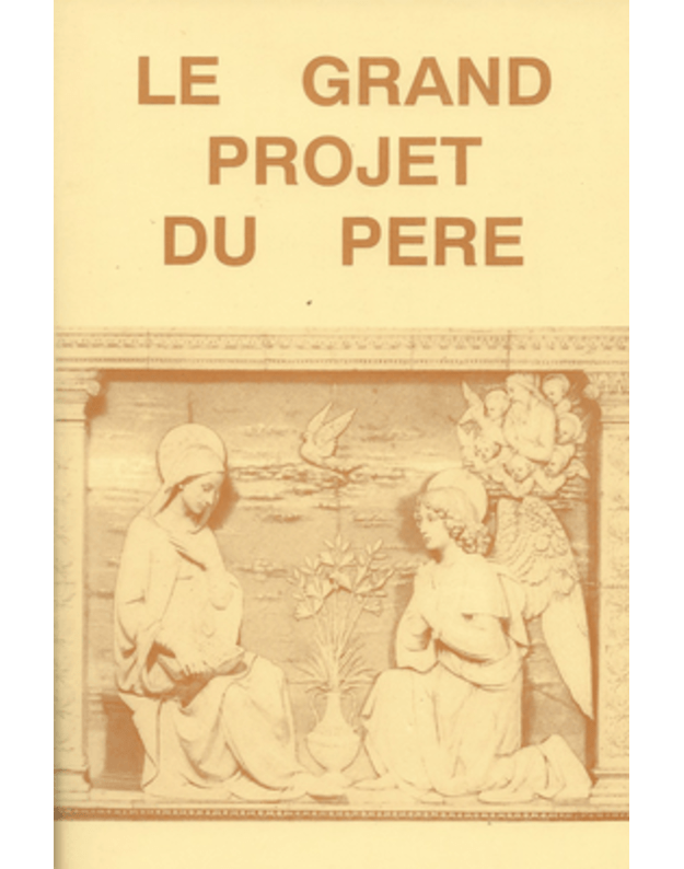 Le Grand Projet du Pere - Mgr Aldo Gregori