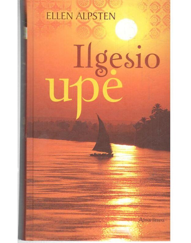 Ilgesio upė. Romanas - Alpsten Elena