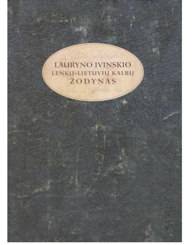 Lauryno Ivinskio lenkų-lietuvių kalbų žodynas / su CD - parengė Ona Kažukauskaitė