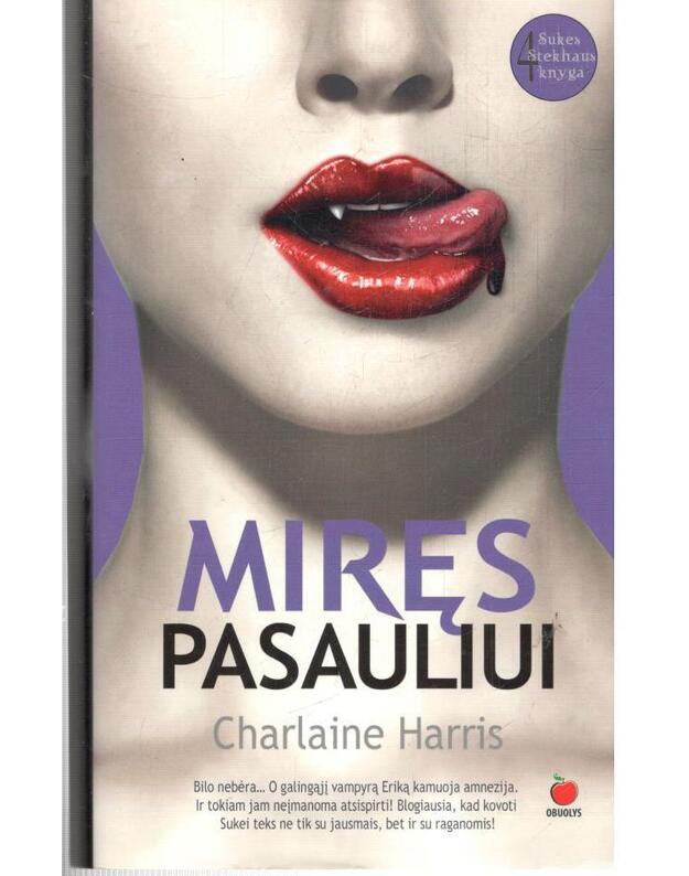 Miręs pasauliui. Romanas, 4-oji knyga - Harris Charlaine