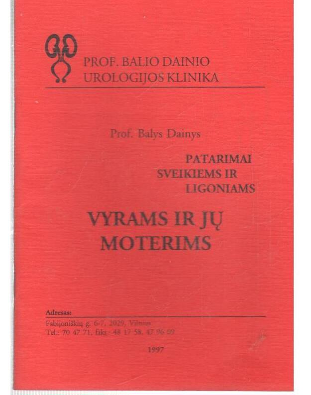 Vyrams ir jų moterims. Patarimai sveikiems ir ligoniams - Dainys Balys