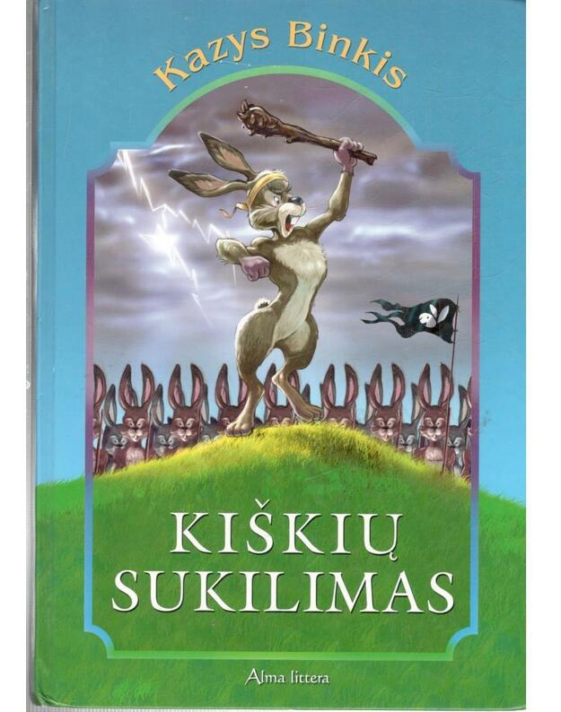 Kiškių sukilimas. Poema kiškių draugams / 2015 - Binkis Kazys