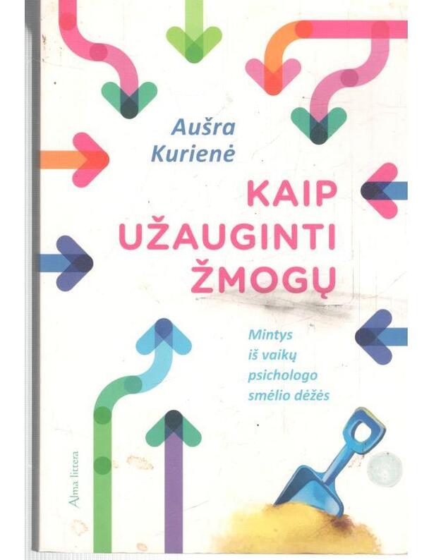 Kaip užauginti žmogų - Kurienė Aušra
