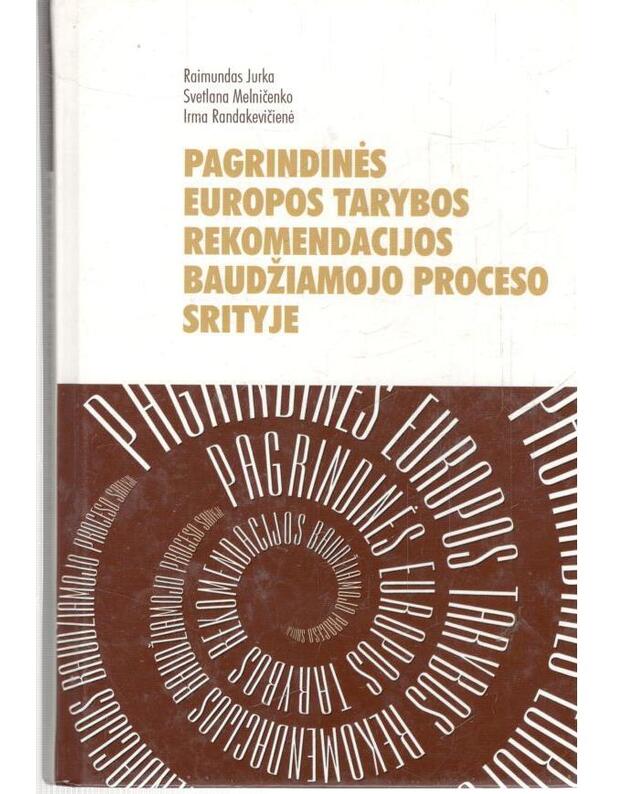 Pagrindinės Europos Tarybos rekomendacijos Baudžiamojo proceso srityje - Jurka Raimundas, Melničenko Svetlana, Randakevičienė Irma