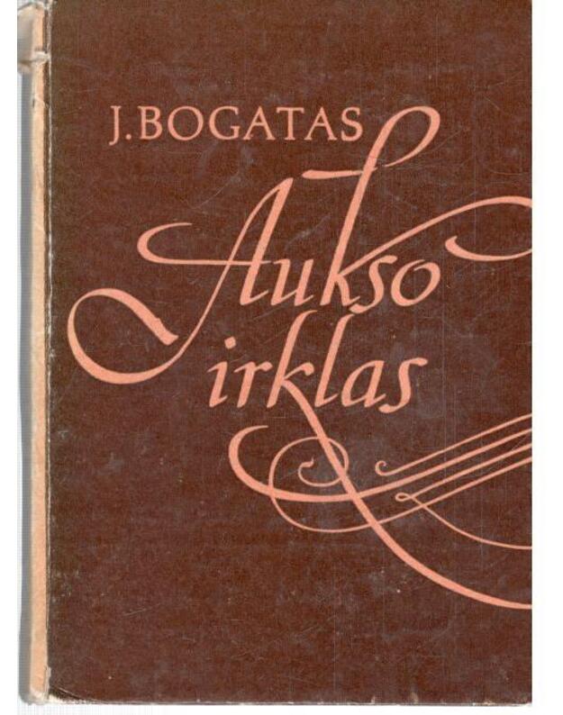Aukso irklas. Laiškų apysaka - Bogatas J.
