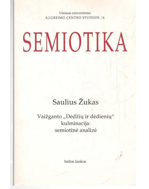 Vaižganto Dėdžių ir dėdienių kulminacija: semiotinė analizė - Žukas Saulius