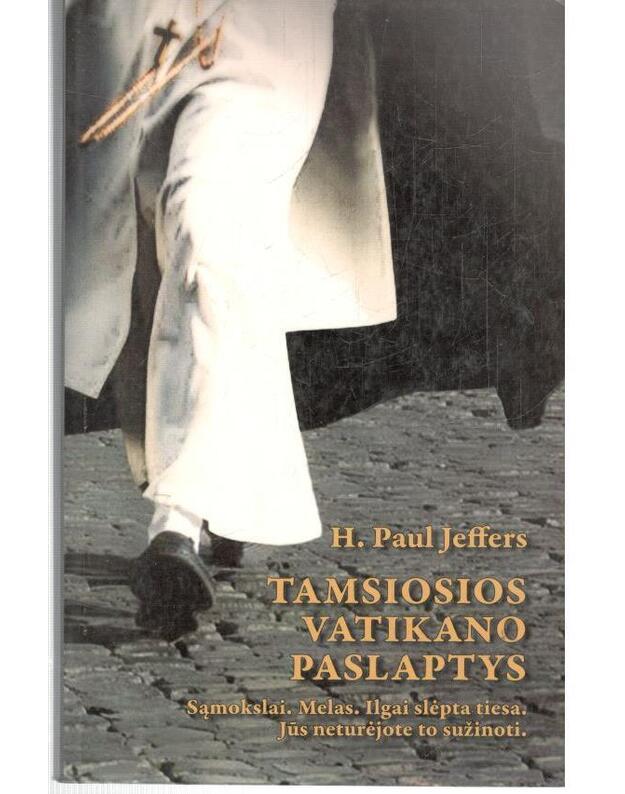 Tamsiosios Vatikano paslaptys - Jeffers H. Paul 