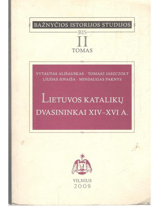 Lietuvos katalikų dvasininkai XIV-XVI a. / Bažnyčios istorijos studijos II tomas - V. Ališauskas, T. Jaszczolt, L. Jovaiša, M. Paknys