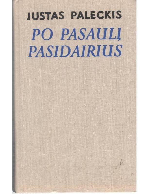 Po pasaulį pasidairius (Antroji kelionių knyga. Apybraižos) - Paleckis 
