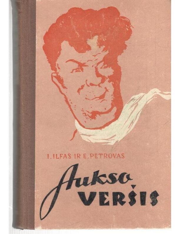 Aukso veršis / Pirmas leidimas 1957 - Ilja Ilf, Jevgenij Petrov
