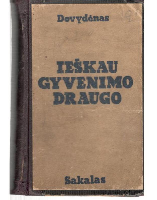 Ieškau gyvenimo draugo. Romanas, II dalis - Dovydėnas Liudas